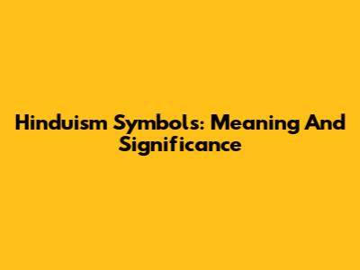 Hinduism Symbols: Meaning And Significance