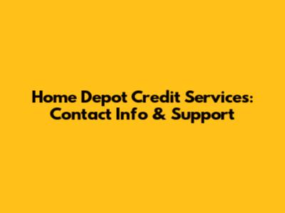 Home Depot Credit Services: Contact Info & Support