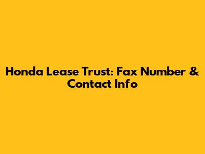 Honda Lease Trust: Fax Number & Contact Info