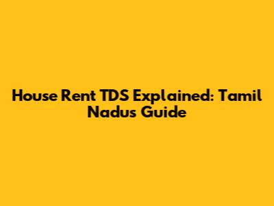 House Rent TDS Explained: Tamil Nadu's Guide