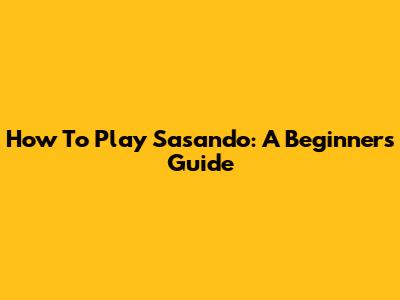 How To Play Sasando: A Beginner's Guide