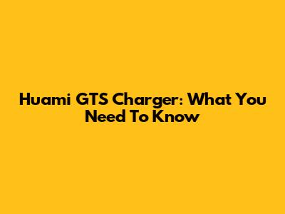 Huami GTS Charger: What You Need To Know