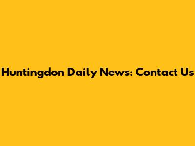 Huntingdon Daily News: Contact Us