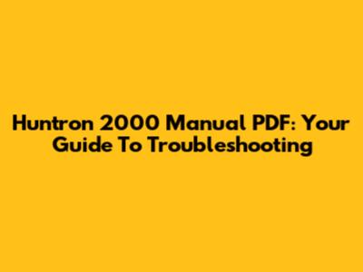 Huntron 2000 Manual PDF: Your Guide To Troubleshooting