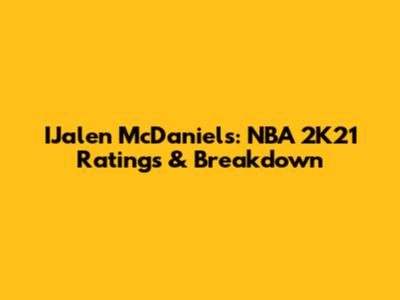 I'Jalen McDaniels: NBA 2K21 Ratings & Breakdown
