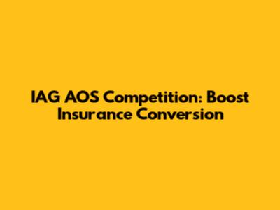 IAG AOS Competition: Boost Insurance Conversion