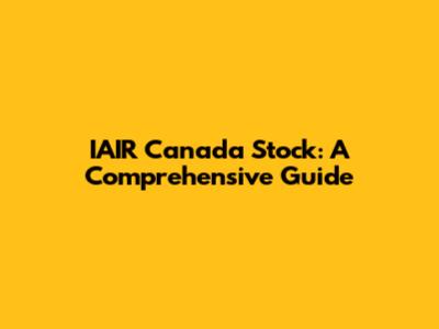 IAIR Canada Stock: A Comprehensive Guide
