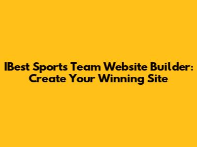 IBest Sports Team Website Builder: Create Your Winning Site