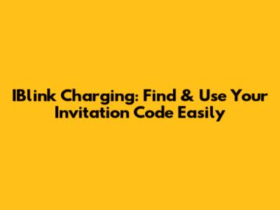 IBlink Charging: Find & Use Your Invitation Code Easily