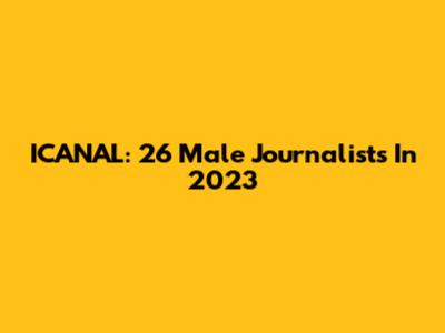 ICANAL: 26 Male Journalists In 2023