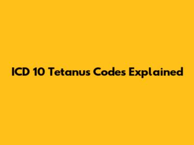 ICD 10 Tetanus Codes Explained