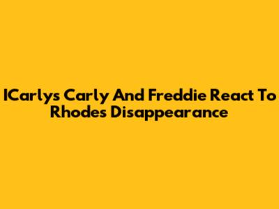 ICarly's Carly And Freddie React To Rhodes' Disappearance