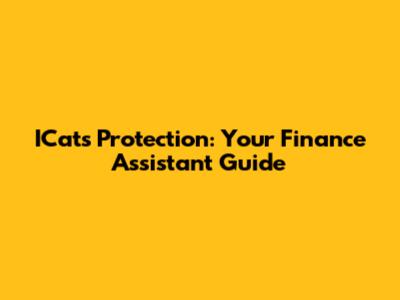 ICats Protection: Your Finance Assistant Guide