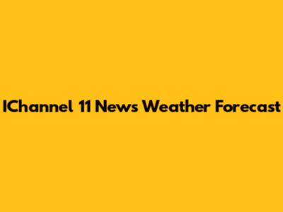 IChannel 11 News Weather Forecast