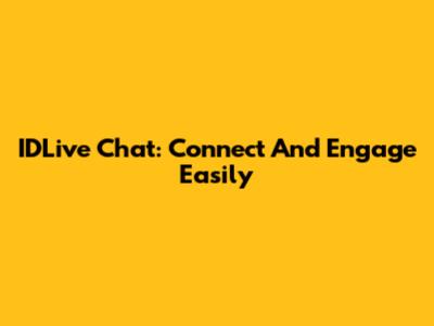IDLive Chat: Connect And Engage Easily
