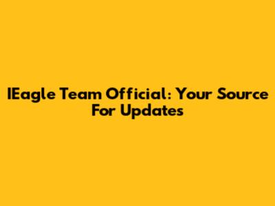 IEagle Team Official: Your Source For Updates