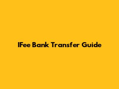 IFee Bank Transfer Guide