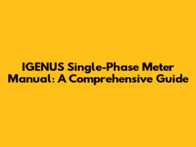 IGENUS Single-Phase Meter Manual: A Comprehensive Guide