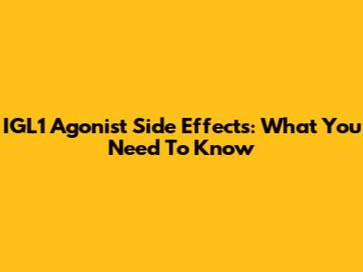 IGL1 Agonist Side Effects: What You Need To Know