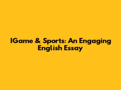 IGame & Sports: An Engaging English Essay
