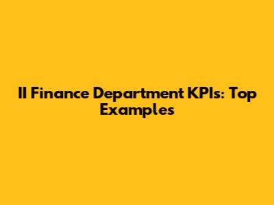 II Finance Department KPIs: Top Examples
