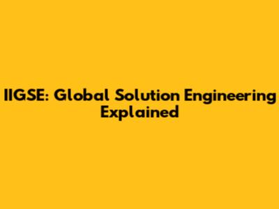 IIGSE: Global Solution Engineering Explained
