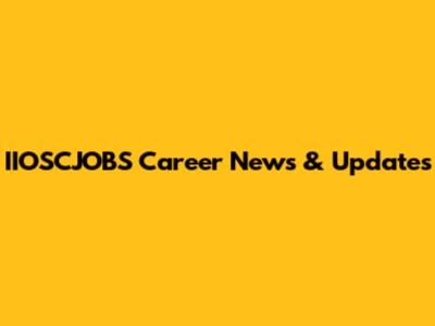 IIOSCJOBS Career News & Updates