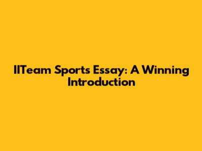 IITeam Sports Essay: A Winning Introduction