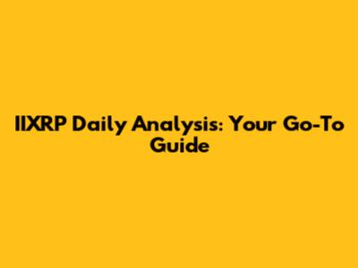 IIXRP Daily Analysis: Your Go-To Guide