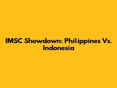 IMSC Showdown: Philippines Vs. Indonesia