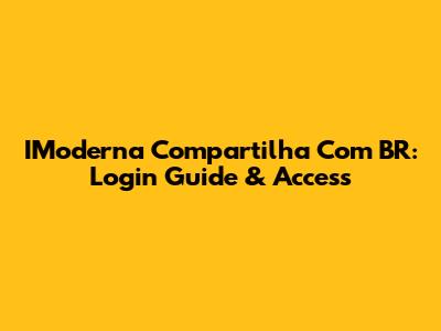 IModerna Compartilha Com BR: Login Guide & Access