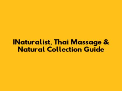 INaturalist, Thai Massage & Natural Collection Guide