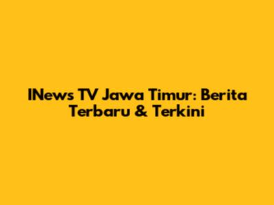 INews TV Jawa Timur: Berita Terbaru & Terkini