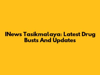 INews Tasikmalaya: Latest Drug Busts And Updates