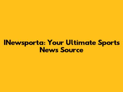 INewsporta: Your Ultimate Sports News Source