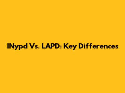 INypd Vs. LAPD: Key Differences