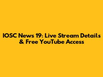 IOSC News 19: Live Stream Details & Free YouTube Access