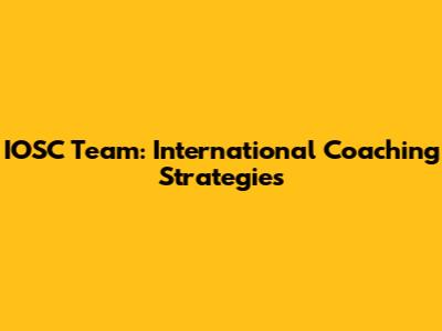 IOSC Team: International Coaching Strategies