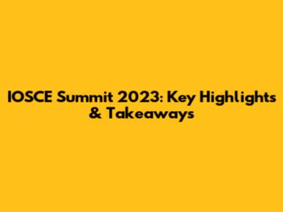 IOSCE Summit 2023: Key Highlights & Takeaways