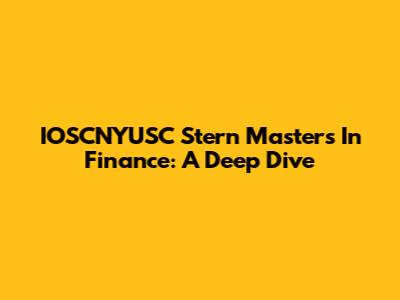 IOSCNYUSC Stern Masters In Finance: A Deep Dive