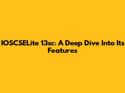 IOSCSELite 13sc: A Deep Dive Into Its Features