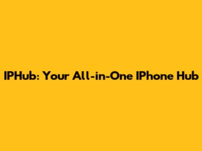 IPHub: Your All-in-One IPhone Hub