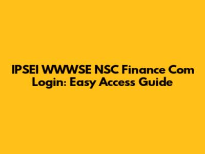 IPSEI WWWSE NSC Finance Com Login: Easy Access Guide