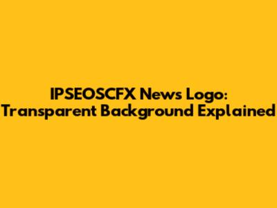 IPSEOSCFX News Logo: Transparent Background Explained