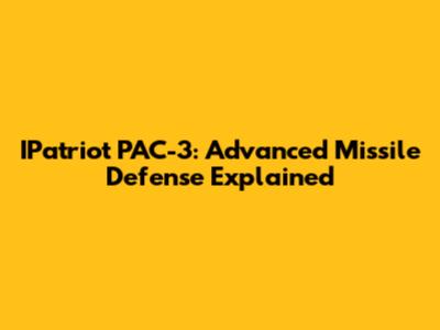 IPatriot PAC-3: Advanced Missile Defense Explained