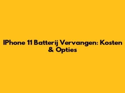 IPhone 11 Batterij Vervangen: Kosten & Opties