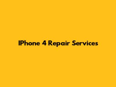 IPhone 4 Repair Services