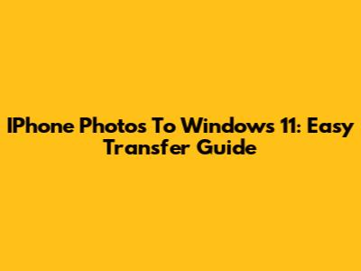 IPhone Photos To Windows 11: Easy Transfer Guide