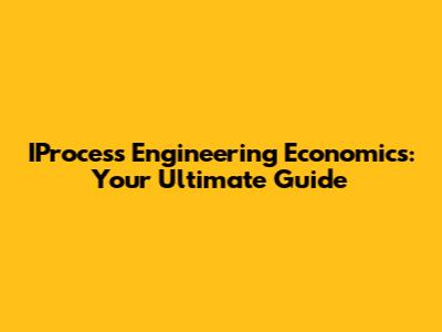 IProcess Engineering Economics: Your Ultimate Guide