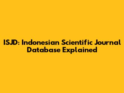 ISJD: Indonesian Scientific Journal Database Explained